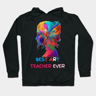 BEST ART TEACHER EVER Hoodie